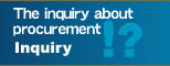 The inquiry about procurementInquiry